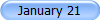 January 21